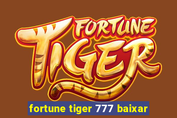 fortune tiger 777 baixar